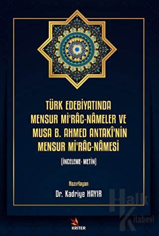 Türk Edebiyatında Mensur Mi'rac-Nameler ve Musa B. Ahmed Antaki'nin Mensur Mi'rac-Namesi