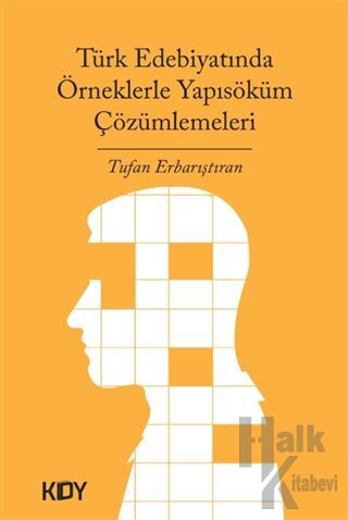 Türk Edebiyatında Örneklerle Yapısöküm Çözümlemeleri