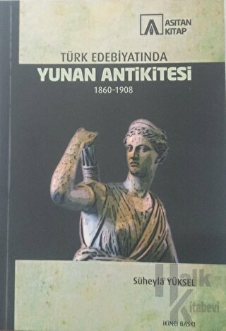 Türk Edebiyatında Yunan Ankititesi 1860-1908 - Halkkitabevi