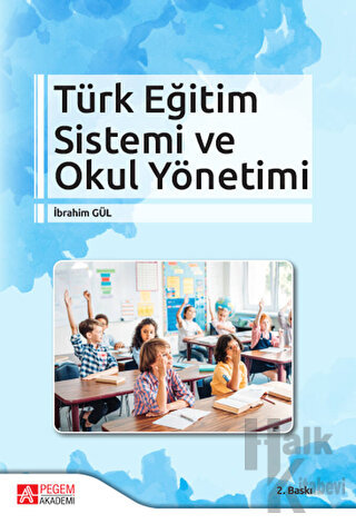 Türk Eğitim Sistemi ve Okul Yönetimi - Halkkitabevi