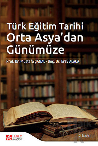 Türk Eğitim Tarihi Orta Asya’dan Günümüze