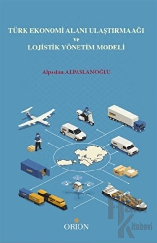 Türk Ekonomi Alanı Ulaştırma Ağı ve Lojistik Yönetim Modeli