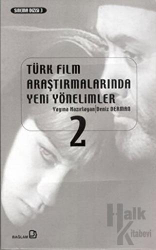 Türk Film Araştırmalarında Yeni Yönelimler 2 - Halkkitabevi