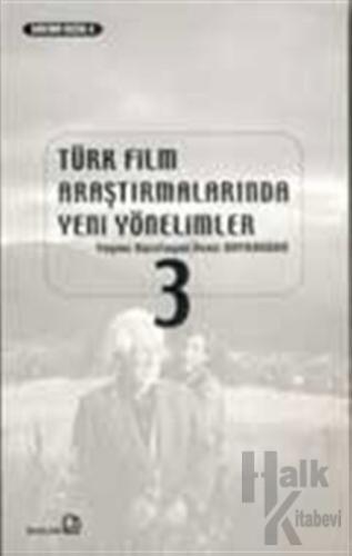 Türk Film Araştırmalarında Yeni Yönelimler 3 - Halkkitabevi