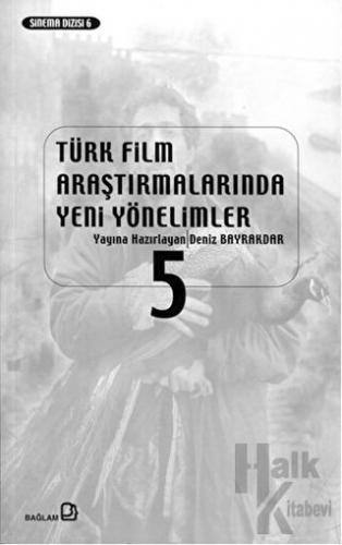 Türk Film Araştırmalarında Yeni Yönelimler 5 - Halkkitabevi