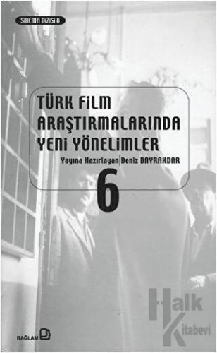 Türk Film Araştırmalarında Yeni Yönelimler 6 - Halkkitabevi