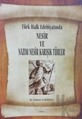 Türk Halk Edebiyatında Nesir ve Nazım Nesir Karışık Türler - Halkkitab