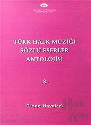 Türk Halk Müziği Sözlü Eserler Antolojisi - 3