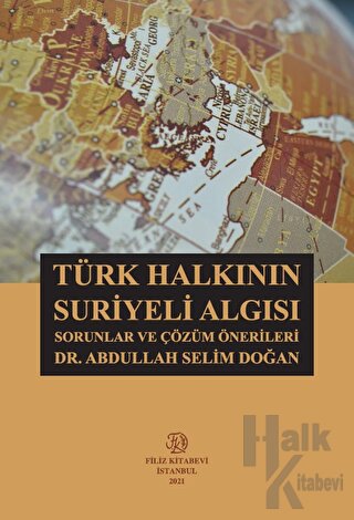 Türk Halkının Suriyeli Algısı Sorunlar ve Çözüm Önerileri - Halkkitabe