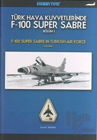 Türk Hava Kuvvetlerinde F-100 Super Sabre Bölüm 1 - Halkkitabevi