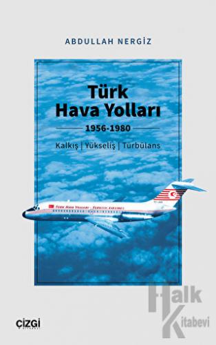 Türk Hava Yolları 1956-1980 (Kalkış, Yükseliş, Türbülans)