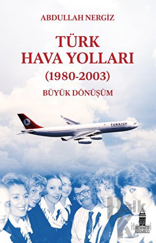 Türk Hava Yolları (1980-2003): Büyük Dönüşüm - Halkkitabevi