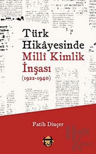 Türk Hikayesinde Milli Kimlik İnşası (1922-1940)