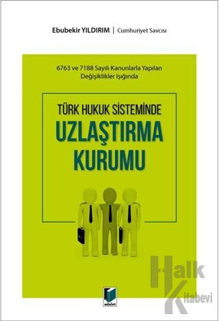 Türk Hukuk Sisteminde Uzlaştırma Kurumu - Halkkitabevi
