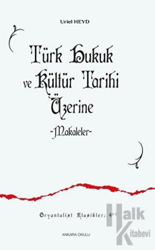 Türk Hukuk ve Kültür Tarihi Üzerine Makaleler