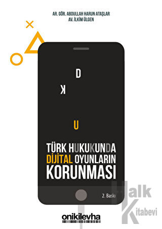Türk Hukukunda Dijital Oyunların Korunması - Halkkitabevi