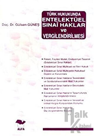 Türk Hukukunda Entelektüel Sınai Haklar ve Vergilendirilmesi