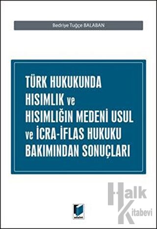 Türk Hukukunda Hısımlık Ve Hısımlığın Medeni Usul Ve İcra İflas Hukuku Bakımından Sonuçları