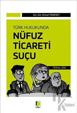Türk Hukukunda Nüfuz Ticareti Suçu - Halkkitabevi
