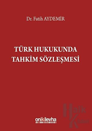 Türk Hukukunda Tahkim Sözleşmesi (Ciltli)