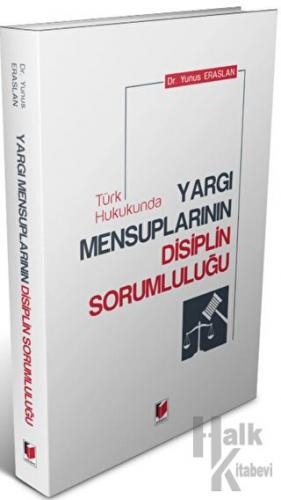Türk Hukukunda Yargı Mensuplarının Disiplin Sorumluluğu