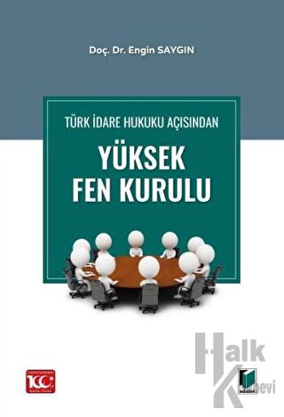 Türk İdare Hukuku Açısından Yüksek Fen Kurulu - Halkkitabevi