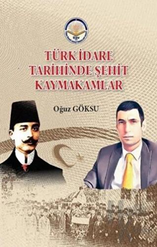 Türk İdare Tarihinde Şehit Kaymakamlar - Halkkitabevi