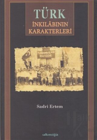 Türk İnkılabının Karakterleri - Halkkitabevi