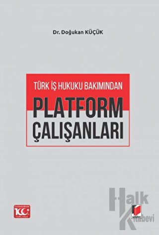 Türk İş Hukuku Bakımından Platform Çalışanları - Halkkitabevi