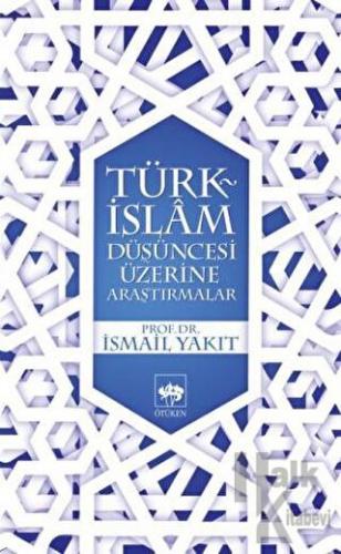 Türk-İslam Düşüncesi Üzerine Araştırmalar