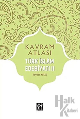 Türk İslam Edebiyatı 2 - Kavram Atlası - Halkkitabevi
