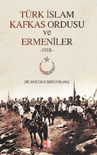 Türk İslam Kafkas Ordusu ve Ermeniler - Halkkitabevi