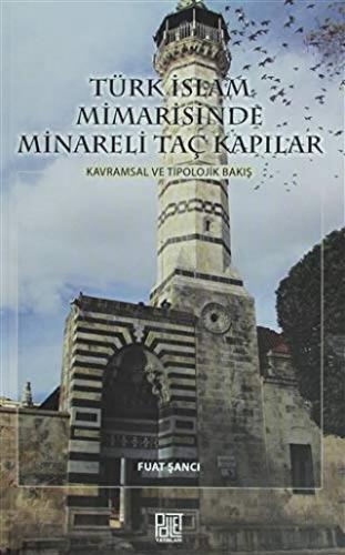 Türk İslam Mimarisinde Minareli Taç Kapılar - Halkkitabevi