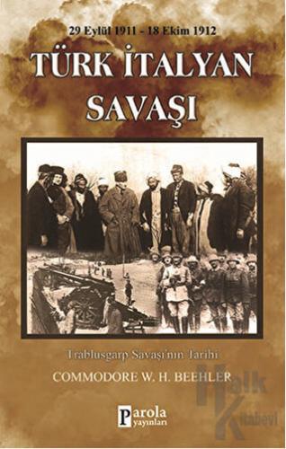 Türk-İtalyan Savaşı (29 Eylül 1911-18 Ekim 1912)