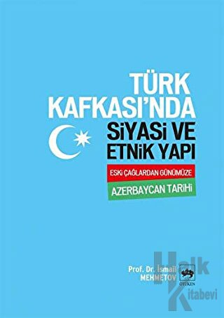 Türk Kafkası’nda Siyasi ve Etnik Yapı - Halkkitabevi