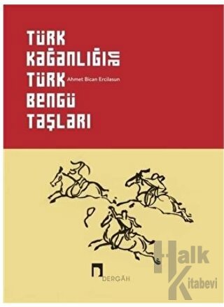 Türk Kağanlığı ve Türk Bengü Taşları (Ciltli) - Halkkitabevi