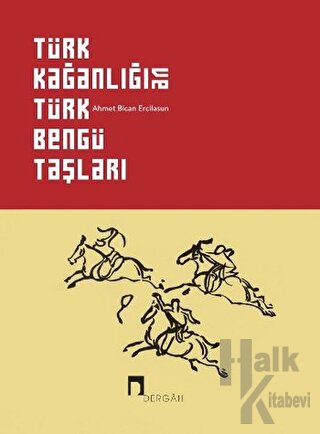 Türk Kağanlığı ve Türk Bengü Taşları - Halkkitabevi
