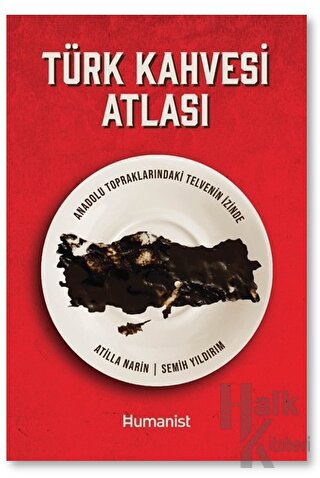 Türk Kahvesi Atlası: Türk Kahvesi Atlası: - Halkkitabevi