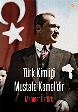 Türk Kimliği Mustafa Kemal'dir - Halkkitabevi