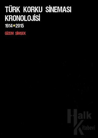 Türk Korku Sineması Kronolojisi 1914 - 2015 - Halkkitabevi
