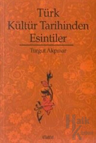 Türk Kültür Tarihinden Esintiler - Halkkitabevi