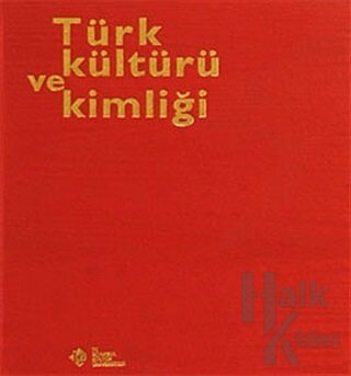 Türk Kültürü ve Kimliği (Sert Kapak) (Ciltli) - Halkkitabevi