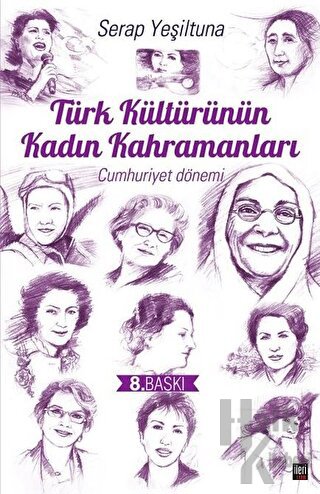 Türk Kültürünün Kadın Kahramanları (Cumhuriyet Dönemi) - Halkkitabevi