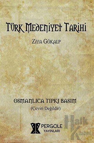 Türk Medeniyet Tarihi (Osmanlıca Tıpkı Basım) - Halkkitabevi