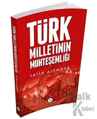 Türk Milletinin Muhteşemliği