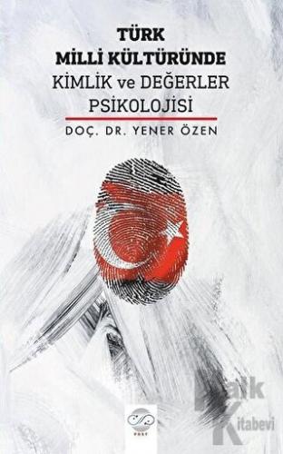 Türk Milli Kültüründe Kimlik ve Değerler Psikolojisi