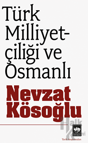 Türk Milliyetçiliği ve Osmanlı - Halkkitabevi