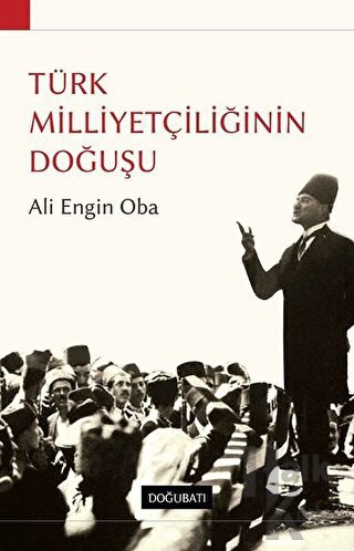 Türk Milliyetçiliğinin Doğuşu - Halkkitabevi
