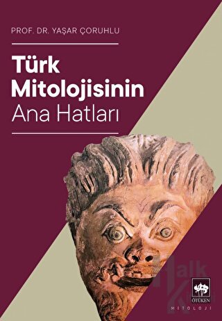 Türk Mitolojisinin Ana Hatları - Halkkitabevi