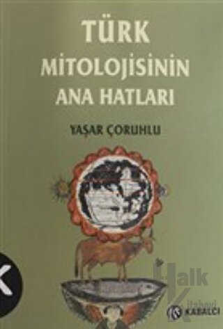 Türk Mitolojisinin Ana Hatları - Halkkitabevi